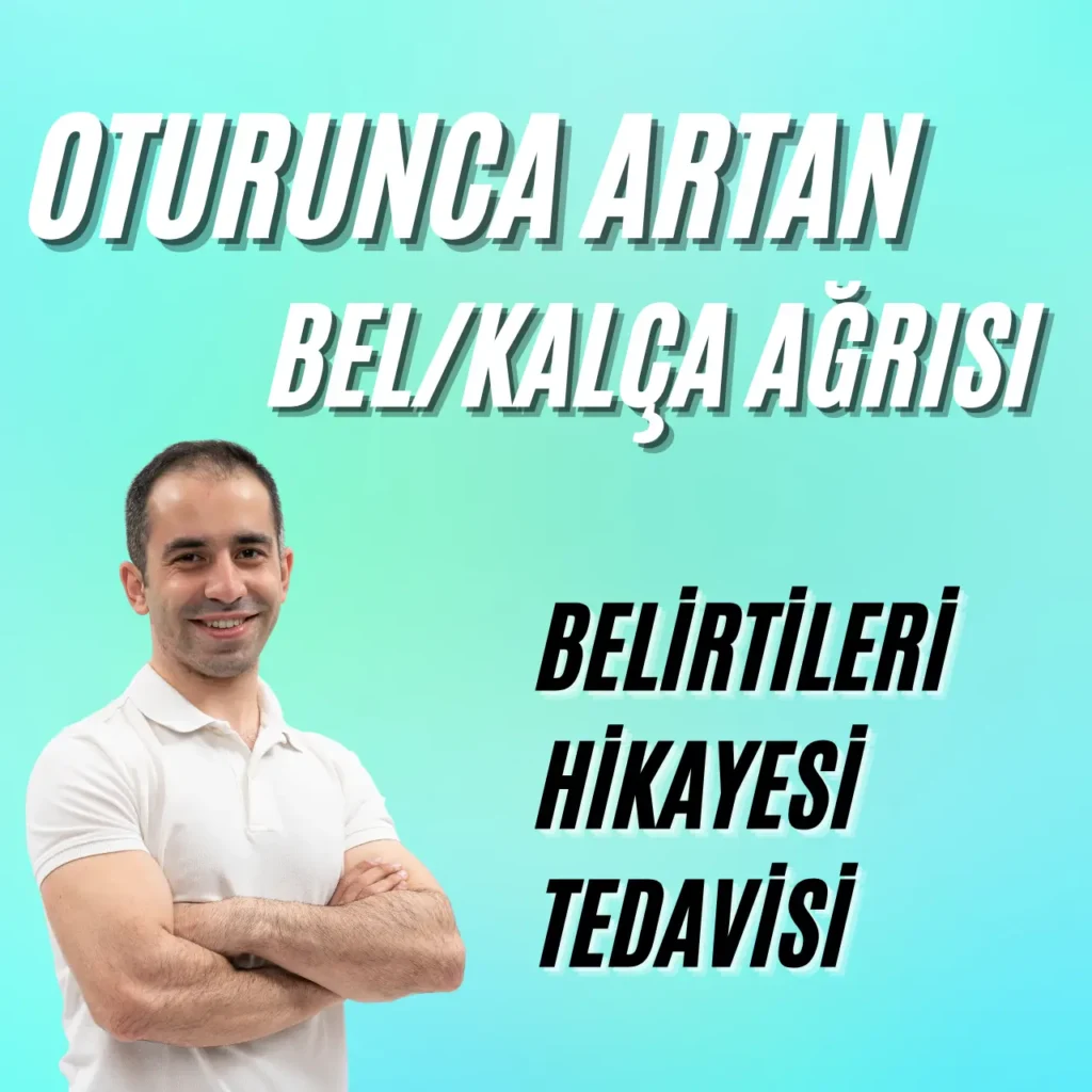 oturunca bel ağrısı